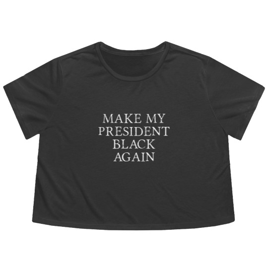 Discover Make My President Black Again Ah the Good ol days Flowy Cropped Tees