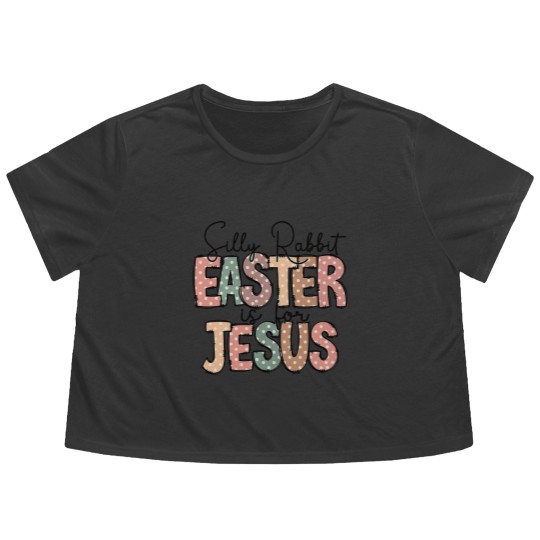 Discover Kids Easter Flowy Cropped Tees, Silly Rabbit, Easter is for Jesus Flowy Cropped Tees