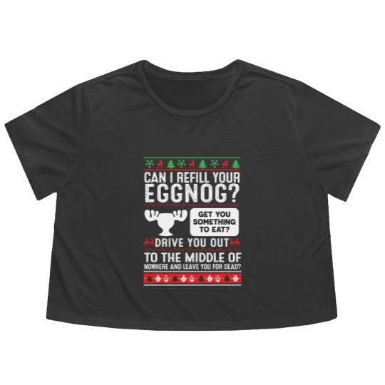 Discover Can I Refill Your Eggnog Family Christmas-Vacation Flowy Cropped Tees