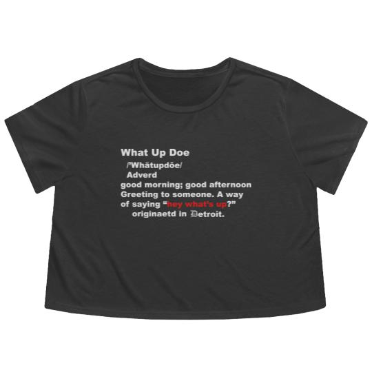 Discover What up Doe Flowy Cropped Tees
