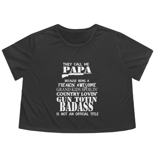 Discover They Call Me Papa Grandpa Funny Papa Funny Grandpa Flowy Cropped Tees