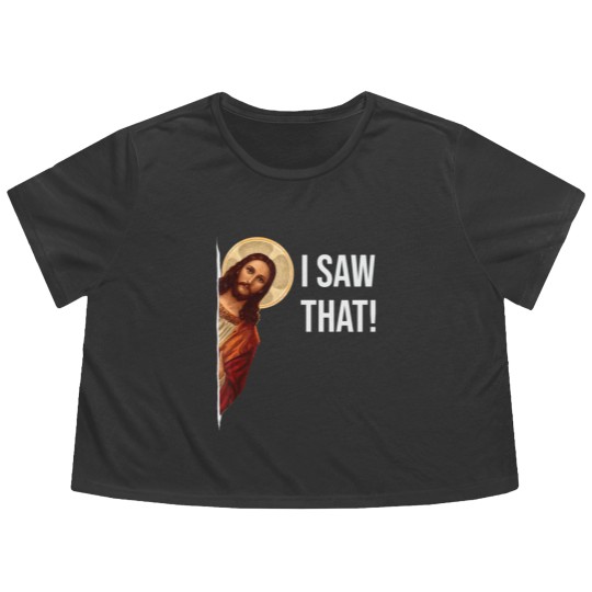 Discover Funny Quote Jesus Meme I Saw That Christian Flowy Cropped Tees