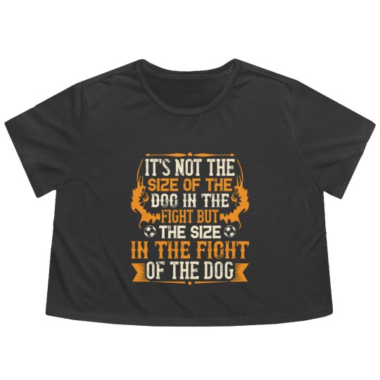 Discover It's not the size of the dog in the fight but the Flowy Cropped Tees