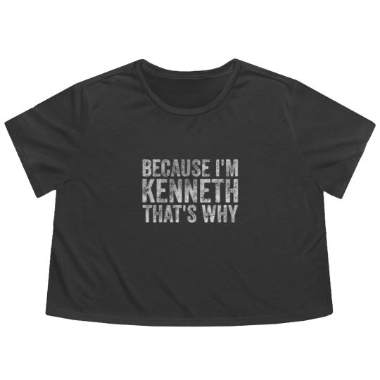 Discover Funny Personalized Name Because I'm Kenneth That's Flowy Cropped Tees