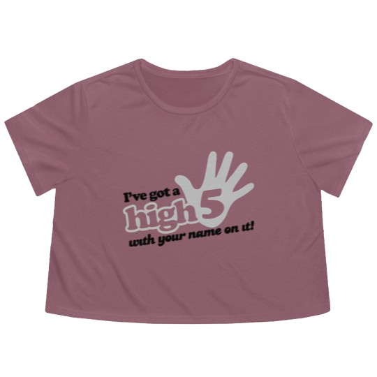 Discover I ve Got A High Five With Your Name On It Flowy Cropped Tees