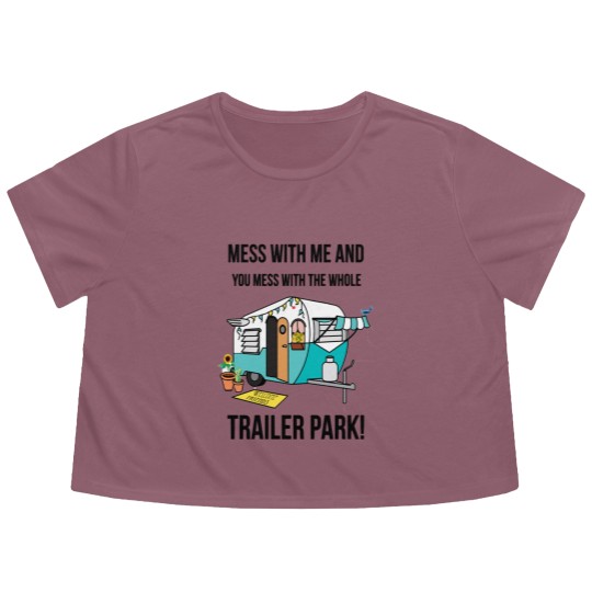 Discover Mess with me Sunnyvale Trailer Park art gift for fans movie Flowy Cropped Tees