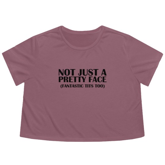 Discover Not Just A Pretty Face Flowy Cropped Tees