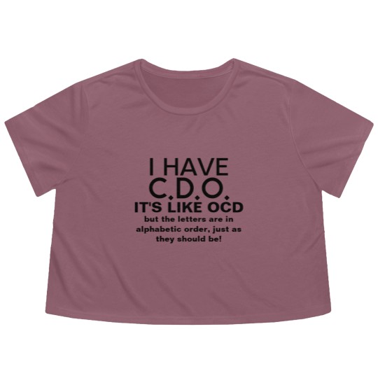 Discover I Have CDO OCD Humor Flowy Cropped Tees