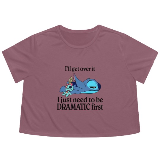 Discover I'Ll Get Over It I Just Need To Be Dramatic First Flowy Cropped Tees