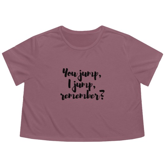 Discover You jump, I jump, remember - Titanic Active Flowy Cropped Tees