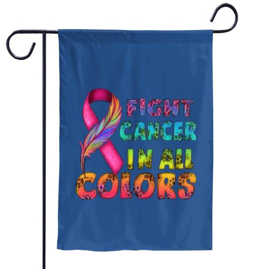 Discover Fight Cancer In All Colors Garden Flags, Cancer Survivor Gift, Fight Cancer Garden Flags