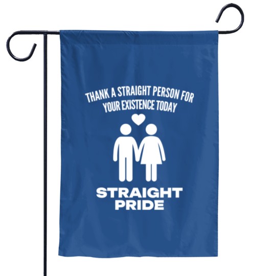 Discover Straight Pride Thank a Straight Person for Your Existence Today Garden Flags, Conservative Garden Flags