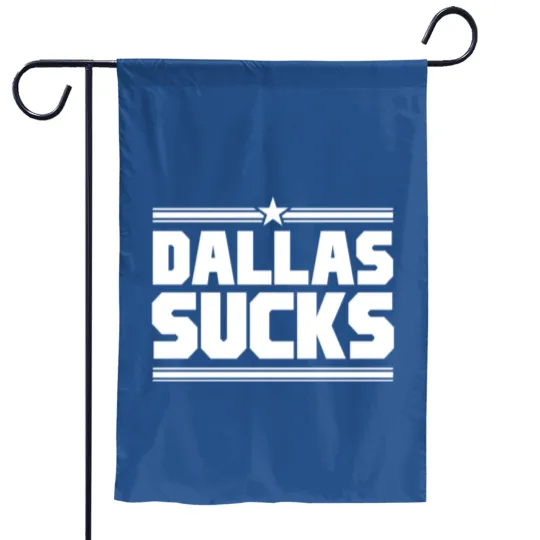 Discover Dallas Sucks - Sports  design Garden Flags