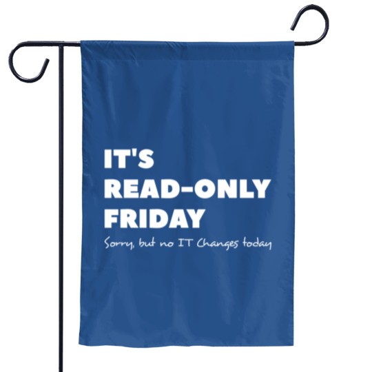 Discover It`s read only Friday No change today Sysadmin Garden Flags