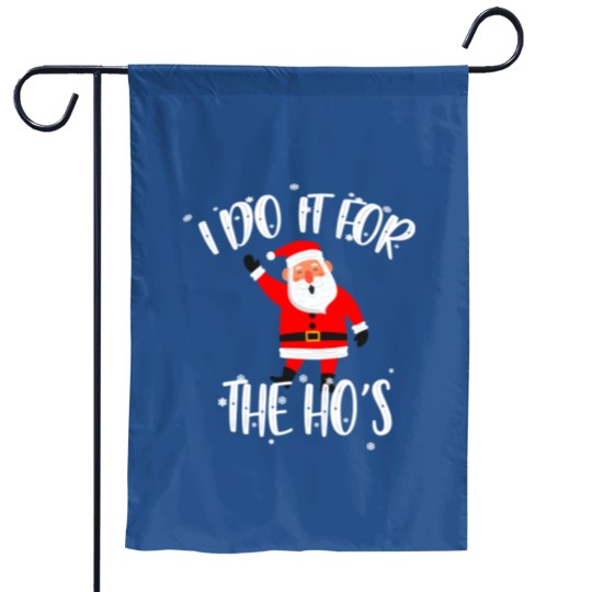 Discover I Do It For The Ho's Rude Garden Flags