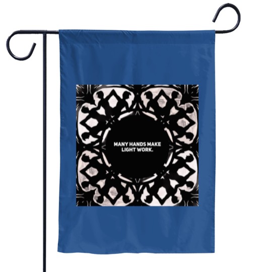 Discover Many Hands Make Light Work Garden Flags