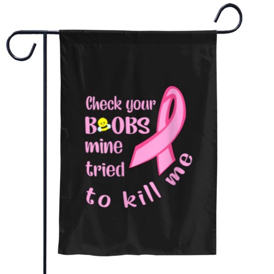 Discover Womens Check Your Boobs Mine Tried To Kill Me Garden Flags