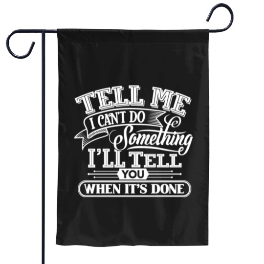 Discover Tell Me I Can't Do Something Garden Flags