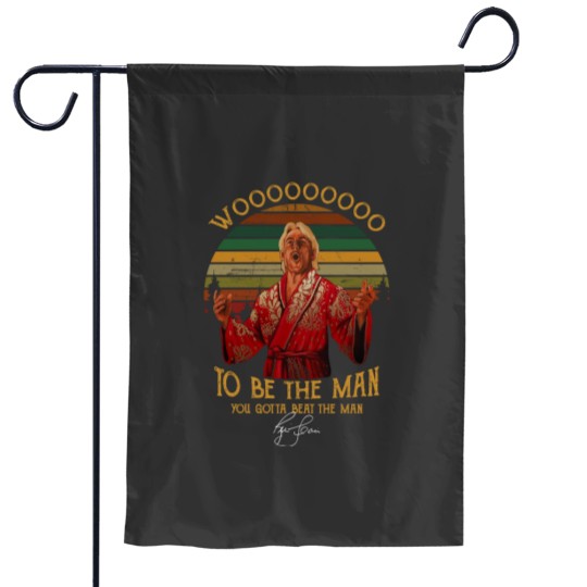 Discover New Ric Flair Woooo To Be The Man You Gotta Beat Short Garden Flags