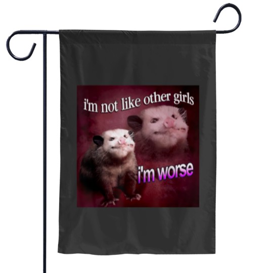 Discover Possum I’m not like other girls I’m worse Garden Flags