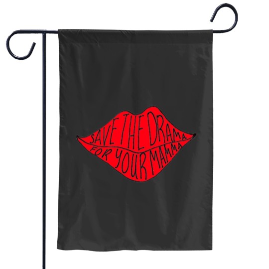 Discover save the drama for your mamma Garden Flags