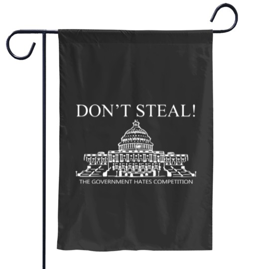 Discover Don t Steal Government Hates Competition Garden Flags