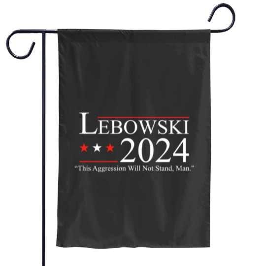 Discover Lebowski 2024 This Aggression Will Not Stand Man 2024 Garden Flags