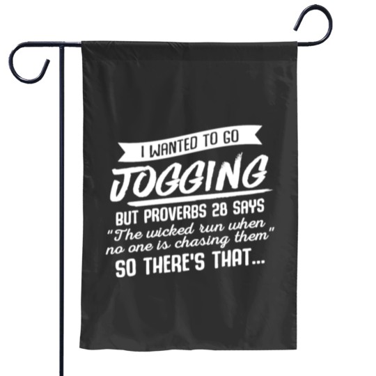 Discover I Wanted To Go Jogging But Proverbs Says Amazing S Garden Flags
