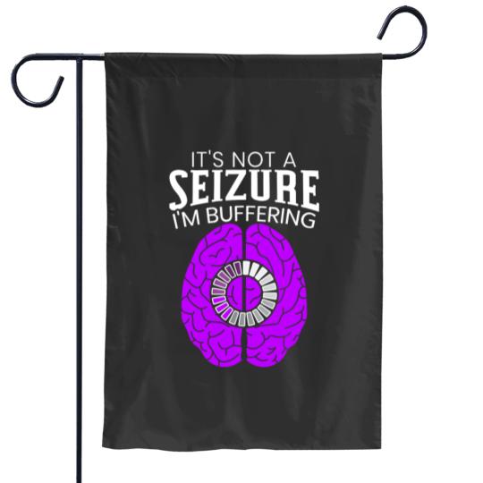 Discover It's Not A Seizure I'm Buffering Epilepsy Awareness Garden Flags