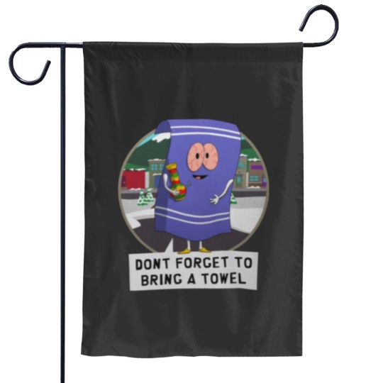Discover Towelie Don_t gorget to bring with a Garden Flags