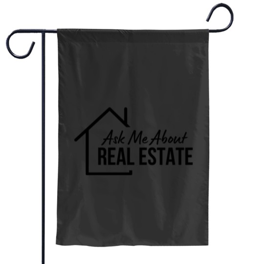 Discover realtor ask me about real estate sweat Garden Flags
