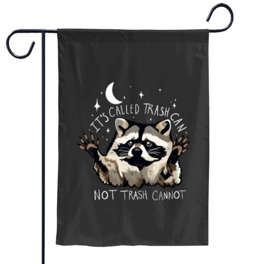 Discover it's called trash can not trash cannot raccoon Garden Flags
