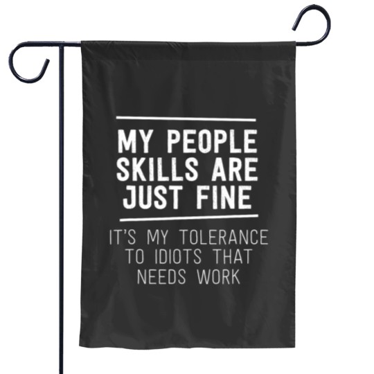 Discover My People Skills Are Just Fine Sarcastic Work Funny Humor Garden Flags
