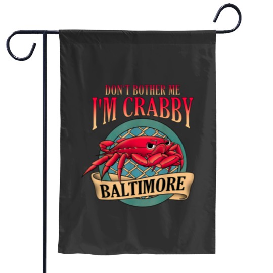 Discover Don't Bother Me I'm Crabby Baltimore Garden Flags
