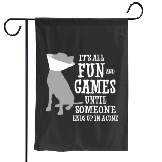 Discover Its all fun and games until someone ends up in a cone Garden Flags