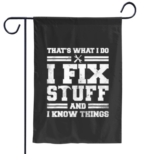 Discover I Fix Stuff And Know Things Garden Flags