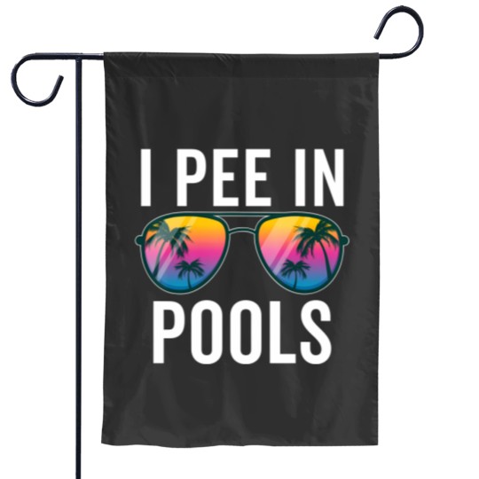 Discover I Pee In Pools Sunglasses - I Pee In Pools - Garden Flags