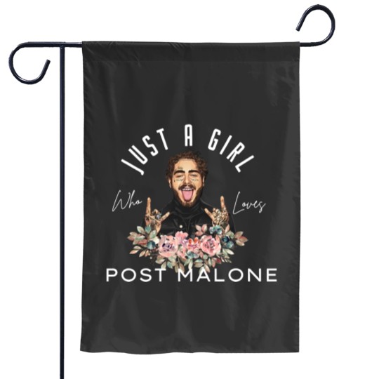 Discover Just A Girl Who Loves Post Malone Garden Flags