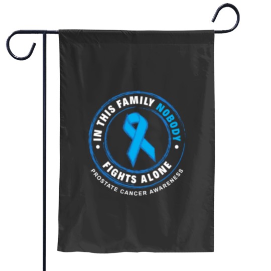 Discover In This Family Nobody Fights Alone Prostate Cancer Garden Flags