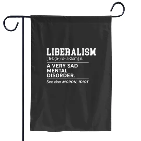 Discover LIBERALISM T- Garden Flags