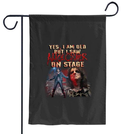 Discover Yes I Am Old But I Saw Alice Cooper On Stage Garden Flags, Alice Cooper Garden Flags