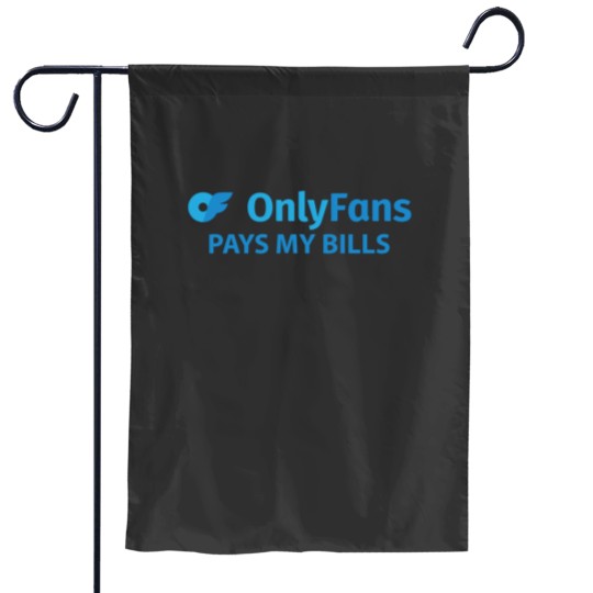 Discover OnlyFans Pays my Bills Garden Flags