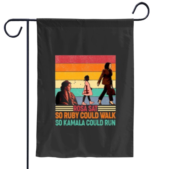 Discover Rosa Sat So Ruby Could Walk So Kamala Could Run Garden Flags, Kamala Harris