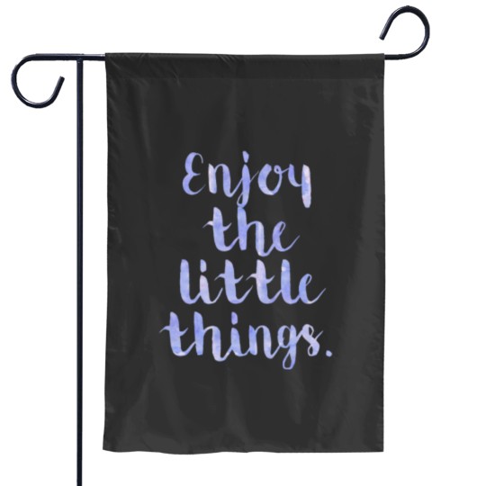 Discover Enjoy The Little Things - Quote Garden Flags