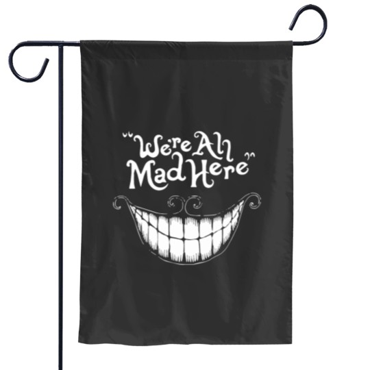 Discover Were All Mad Here White Essential Garden Flags