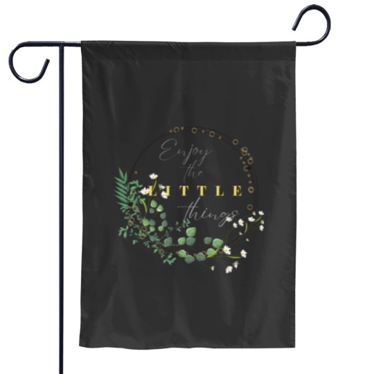 Discover Enjoy the little things every day and find your happiness in the simple things Garden Flags