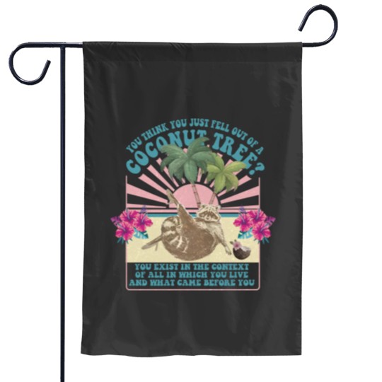 Discover You Think You Just Fall Out Of A Coconut Tree Garden Flags,  Kamala 2024 Garden Flags, Kamala Harris Garden Flags