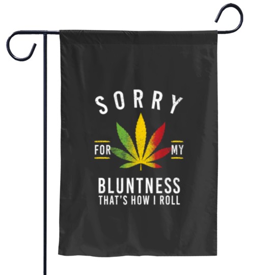 Discover Sorry for My Bluntness Thats How I Roll Funny We Garden Flags