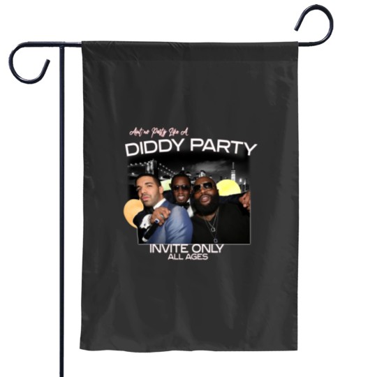 Discover Aint No Party Like A Diddy Party Ver 3, Rap Unisex Garden Flags