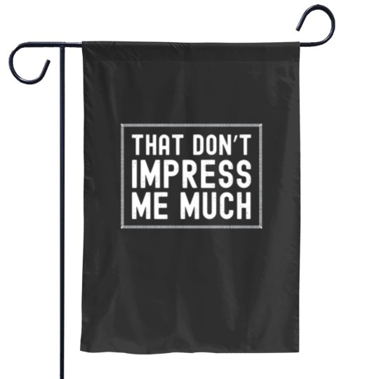 Discover That Don't Impress Me Much Shania Twain Garden Flags Raised on 90's Garden Flags
